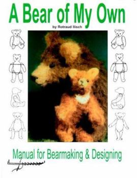 Paperback A Bear of My Own: Manual for Bearmaking and Designing Book