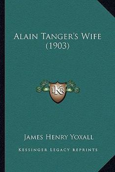 Paperback Alain Tanger's Wife (1903) Book