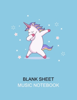 Paperback Blank Sheet Music Notebook: Standard Manuscript Staff Paper 100 Pages 8.5"x11" Cute Dabbing Dance Unicorn Designed Cover - Cool Gift for Musicians Book