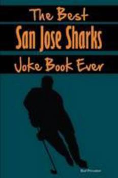 Paperback The Best San Jose Sharks Joke Book Ever Book