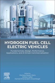 Paperback Hydrogen Fuel Cell Electric Vehicles: Fundamentals, Design, Performance, Applications, and Ai-Driven Commercialization Book