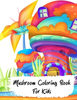 Paperback Mushrooms Coloring Book for kids: Activity Coloring Relief, Mushrooms Simple designs for kids Book