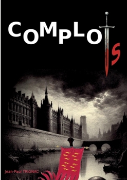 Paperback Complots: La fin justifie les moyens [French] Book