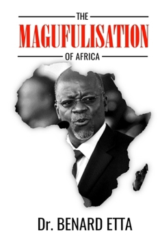 Paperback The Magufulisation Of Africa Book