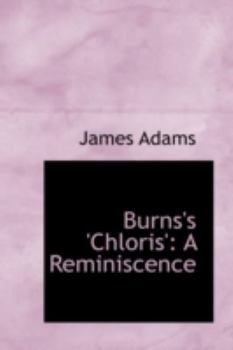 Hardcover Burns's 'Chloris': A Reminiscence Book