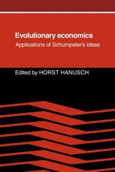 Paperback Evolutionary Economics: Applications of Schumpeter's Ideas Book
