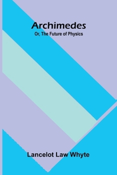 Paperback Archimedes; or, the future of physics Book