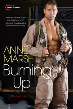Burning Up - Book #1 of the Smoke Jumpers