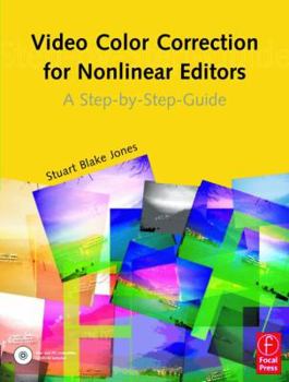 Paperback Video Color Correction for Non-Linear Editors: A Step-By-Step Guide [With CDROM] Book