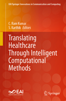 Hardcover Translating Healthcare Through Intelligent Computational Methods Book