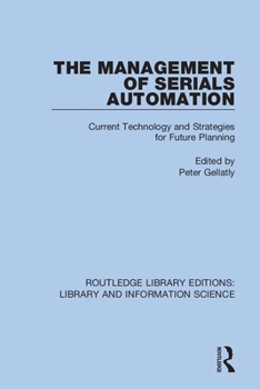 Paperback The Management of Serials Automation: Current Technology and Strategies for Future Planning Book