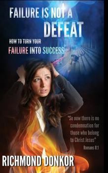 Paperback Failure Is Not Defeat: How to Turn Your Failure to Success Book