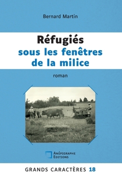 Paperback Réfugiés sous les fenêtres de la milice: Grands Caracteres 18 [French] Book