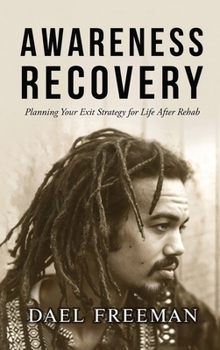 Hardcover Awareness Recovery: Planning Your Exit Strategy for Life After Rehab Book