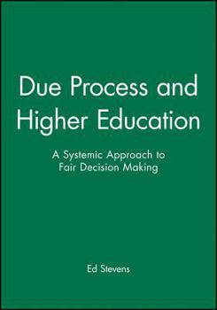 Paperback Due Process and Higher Education: A Systemic Approach to Fair Decision Making Book