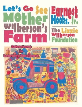 Paperback Let's Go See Mother Wilkerson's Farm: Adventures in Learning Excellence Book