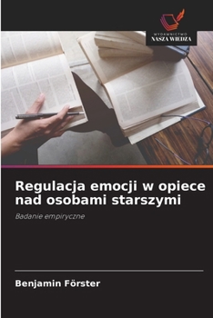 Paperback Regulacja emocji w opiece nad osobami starszymi [Polish] Book