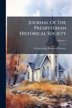 Journal of the Presbyterian Historical Society, Volume 4