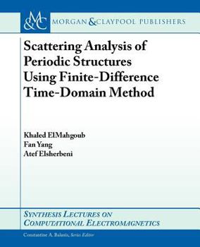 Paperback Scattering Analysis of Periodic Structures Using Finite-Difference Time-Domain Method Book