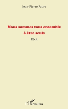 Paperback Nous sommes tous ensemble à être seuls [French] Book