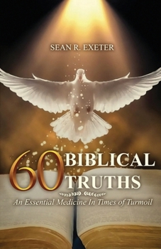 Paperback 60 Biblical Truths: An Essential Medicine In Times of Turmoil Book