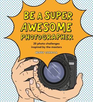 Hardcover Be a Super Awesome Photographer Book