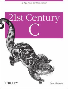 Paperback 21st Century C: C Tips from the New School Book