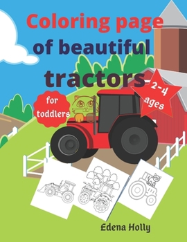 Paperback Coloring page of beautiful tractors: for toddlers 2-4 ages, coloring book, learn how to color for toddlers, 8,5x11 inch . Book