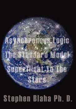 Paperback From Asynchronous Logic to the Standard Model to Superflight to the Stars Book