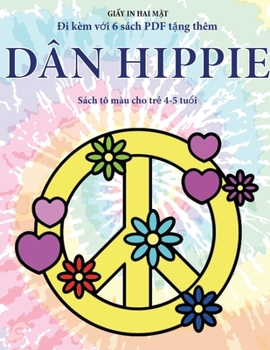 Sách tô màu cho tr? 4-5 tu?i (Dân hippie): Cu?n sách này có 40 trang tô màu không gây cang th?ng nh?m gi?m ... phát tri?n kh (Vietnamese Edition)