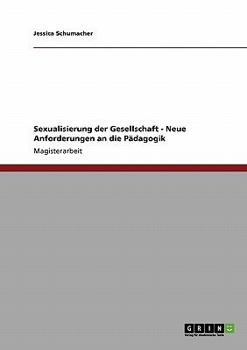 Paperback Sexualisierung der Gesellschaft. Neue Anforderungen an die Pädagogik [German] Book