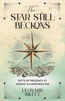 Paperback The Star Still Beckons: Gifts of Presence at Advent & Christmastide Book