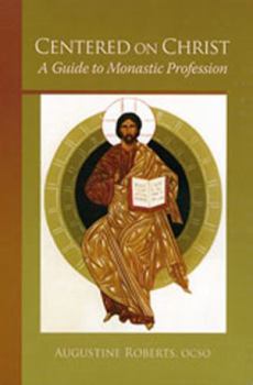 Paperback Centered on Christ: A Guide to Monastic Profession Volume 5 Book