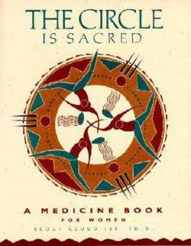 Paperback The Circle is Sacred: A Medicine Book for Women Book