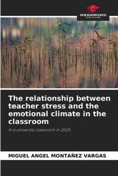 The relationship between teacher stress and the emotional climate in the classroom