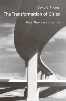 Paperback The Transformation of Cities: Urban Theory and Urban Life Book