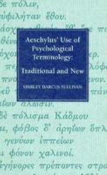 Aeschylus' use of psychological terminology: Traditional and new