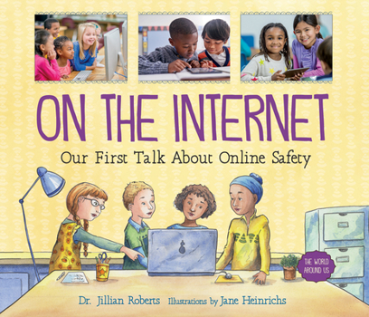 On the Internet: Our First Talk about Online Safety - Book  of the World Around Us