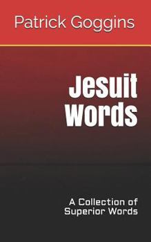 Paperback Jesuit Words: A Collection of Superior Words Book