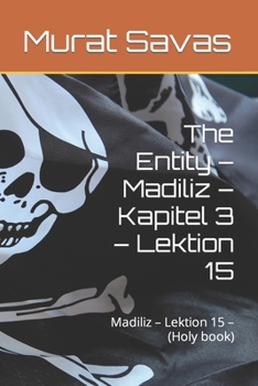 Paperback The Entity - Madiliz - Kapitel 3 - Lektion 15: Madiliz - Lektion 15 - (Holy book) [German] Book
