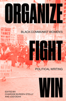 Paperback Organize, Fight, Win: Black Communist Women's Political Writing Book