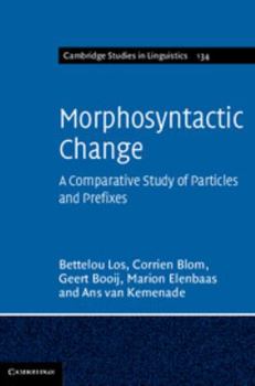 Morphosyntactic Change: A Comparative Study of Particles and Prefixes - Book  of the Cambridge Studies in Linguistics