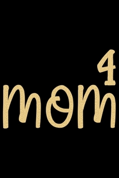 Mom Of 4: Mother’s Day Mom Journal Notebook Gifts, Funny Mom Mother Notebook Journal Diary, Gifts for Mom from Daughter & Son, Birthday Gifts for Mom