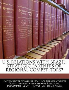 Paperback U.S. Relations with Brazil: Strategic Partners or Regional Competitors? Book