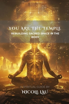 Paperback You are the Temple: Rebuilding Sacred Space in the Body Book
