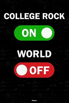 College Rock On World Off Planner: College Rock Unlock Music Calendar 2020 - 6 x 9 inch 120 pages gift