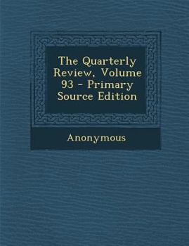 Paperback The Quarterly Review, Volume 93 - Primary Source Edition Book