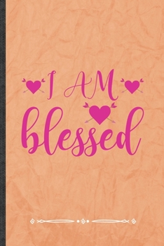 I Am Blessed: Girl Power Equality Funny Lined Notebook Journal For Blessed Women, Unique Special Inspirational Birthday Gift, Classic 6 X 9 110 Pages