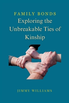 Paperback Family Bonds: Exploring the Unbreakable Ties of Kinship Book