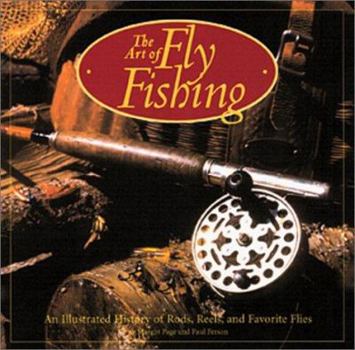 Hardcover The Art of Fly Fishing: An Illustrated History of Rods, Reels, and Favorite Flies Book